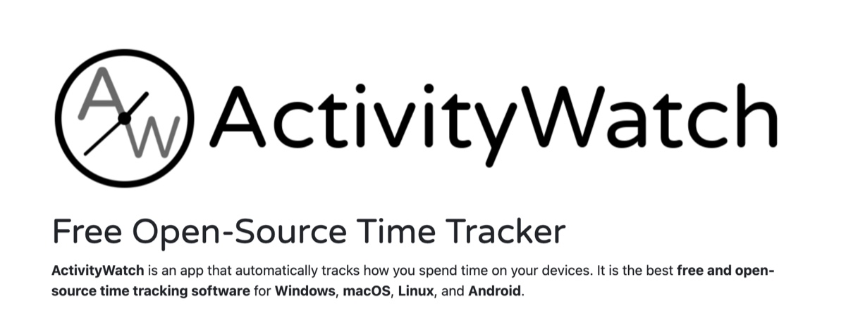 The ActivityWatch website: Free Open-Source Time Tracker, an app that automatically tracks how you spend time on your devices