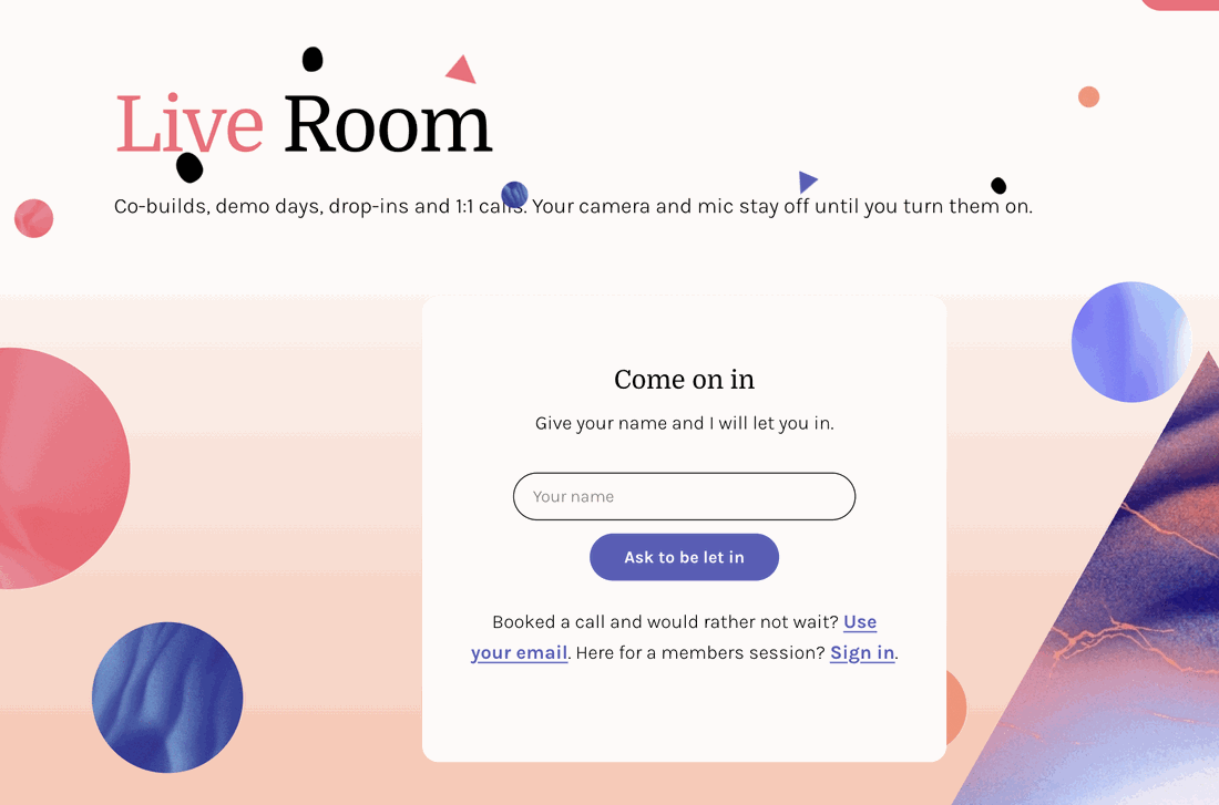 The live room the sessions run in, asking a person for their name before it lets them through